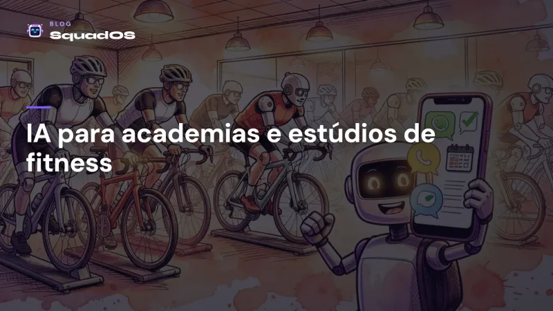 IA para academias e estúdios de fitness: agenda de aula e renovação de matrícula no WhatsApp sem sobrecarregar a recepção