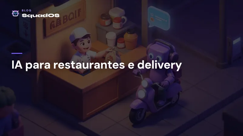 IA para restaurantes e delivery: pedidos e reservas automatizados no WhatsApp