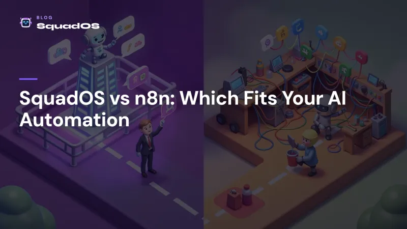 SquadOS vs n8n: Which One Should You Pick for AI Automation