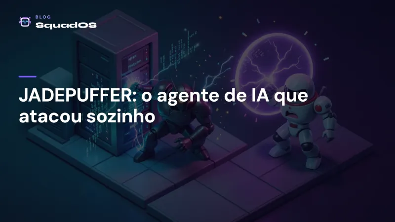 JADEPUFFER: quando um agente de IA executou um ataque completo sozinho